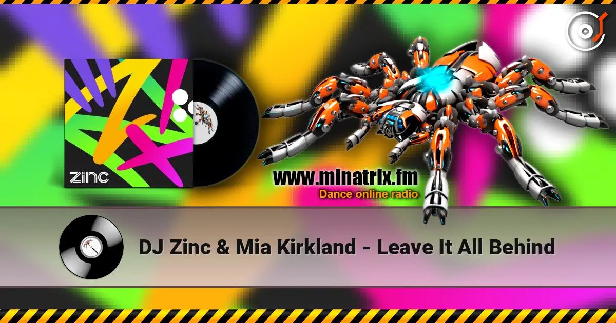 DJ Zinc & Mia Kirkland - Leave It All Behind escuchar online en alta calidad | Minatrix.FM