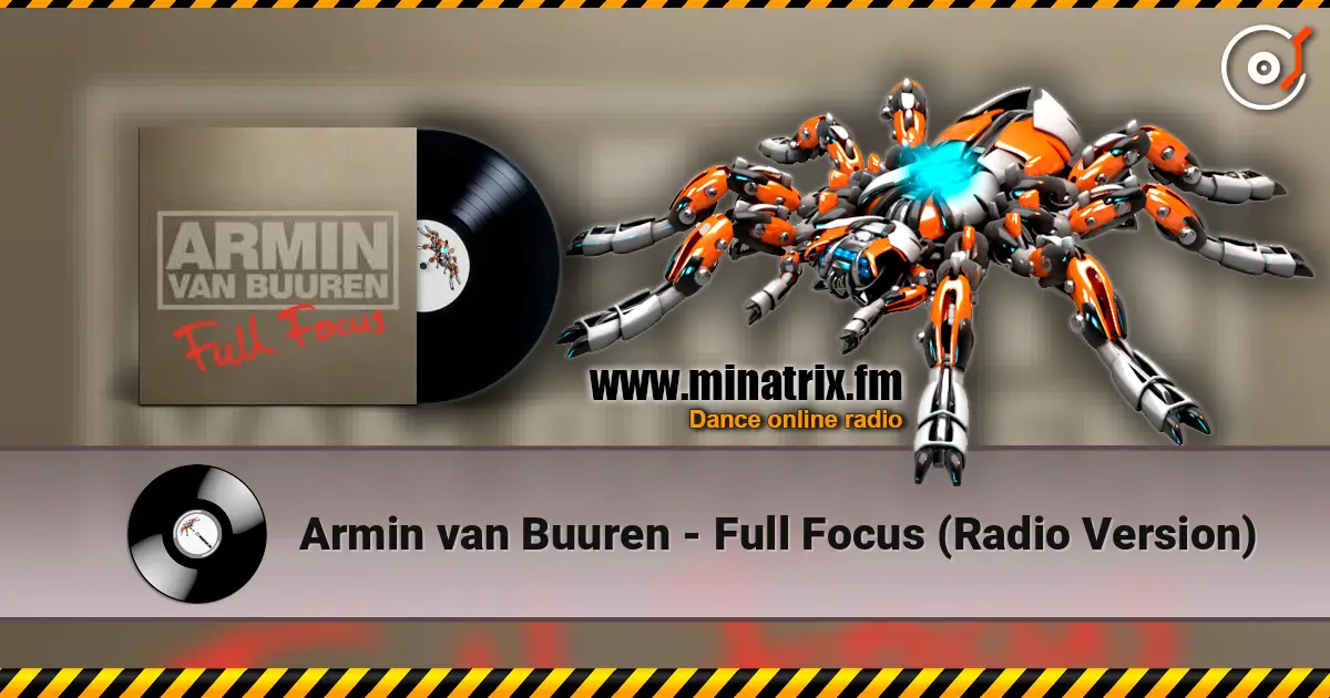 Armin van Buuren - Full Focus (Radio Version) escuchar online en alta calidad | Minatrix.FM