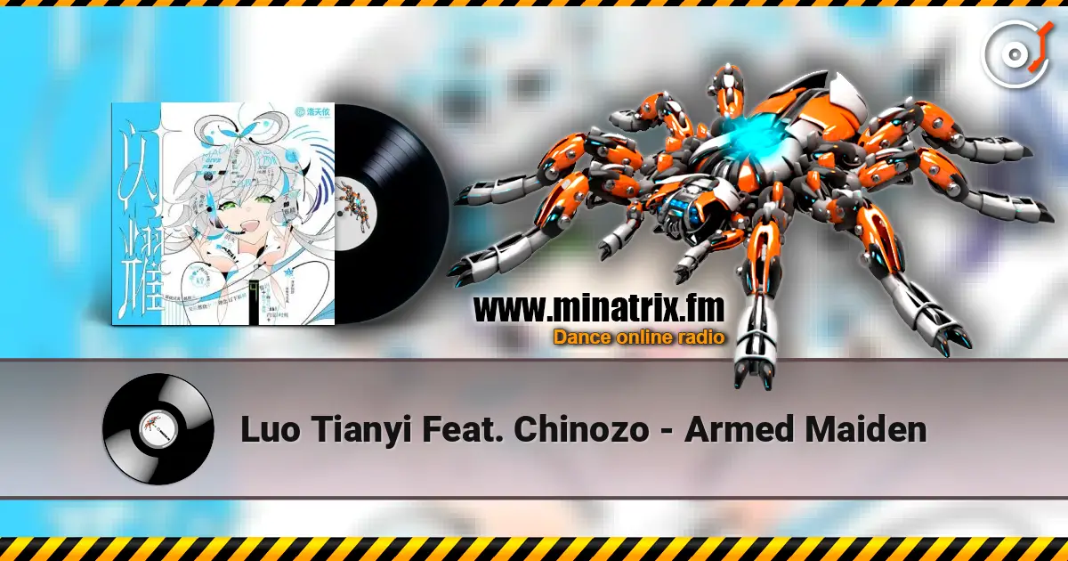 Luo Tianyi Feat. Chinozo - Armed Maiden escuchar online en alta calidad | Minatrix.FM