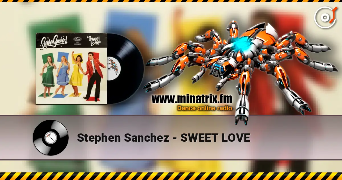 Stephen Sanchez - SWEET LOVE escuchar online en alta calidad | Minatrix.FM