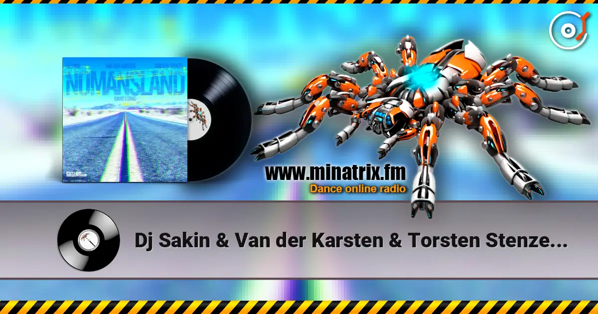 Dj Sakin & Van der Karsten & Torsten Stenzel - Nomansland (David´s Song) escuchar online en alta calidad | Minatrix.FM