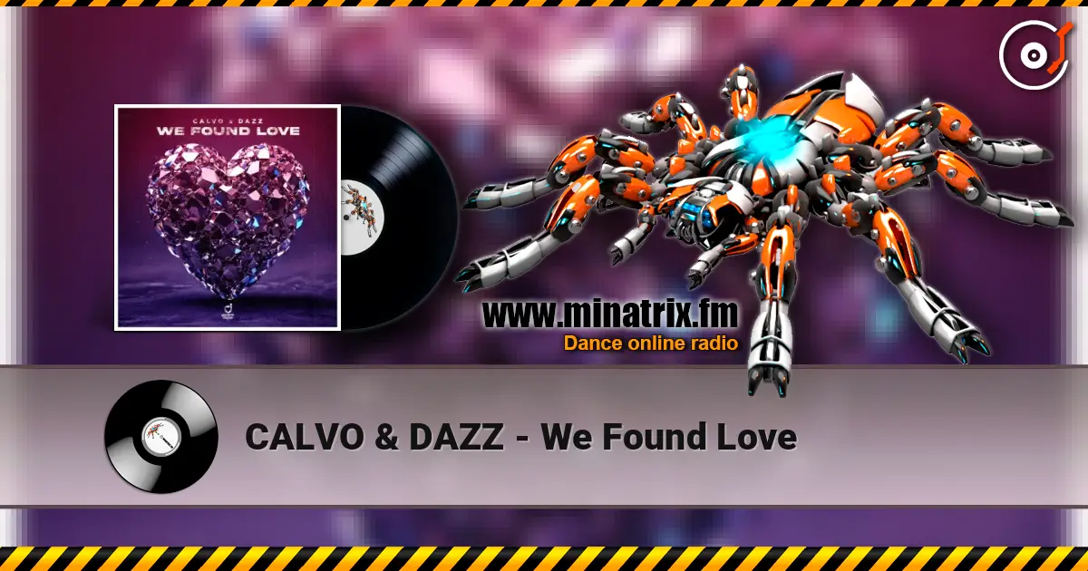 CALVO & DAZZ - We Found Love escuchar online en alta calidad | Minatrix.FM
