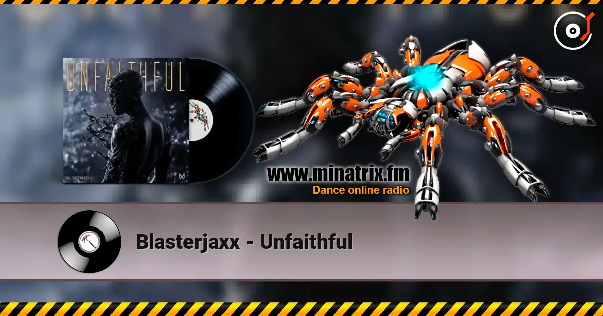 Blasterjaxx - Unfaithful escuchar online en alta calidad | Minatrix.FM