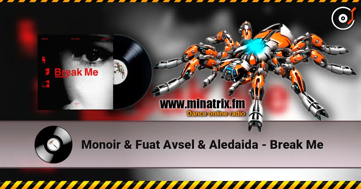 Monoir & Fuat Avsel & Aledaida - Break Me escuchar online en alta calidad | Minatrix.FM