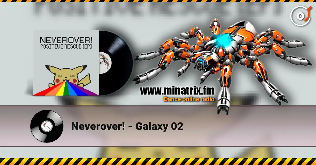 Neverover! - Galaxy 02 escuchar online en alta calidad | Minatrix.FM
