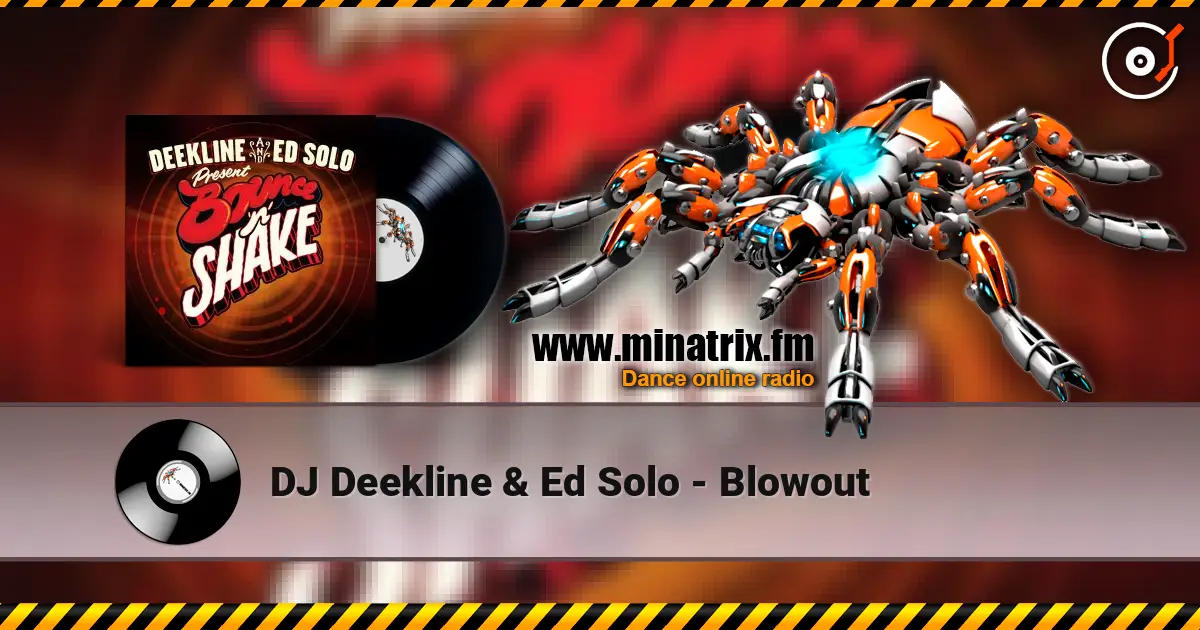 DJ Deekline & Ed Solo - Blowout escuchar online en alta calidad | Minatrix.FM
