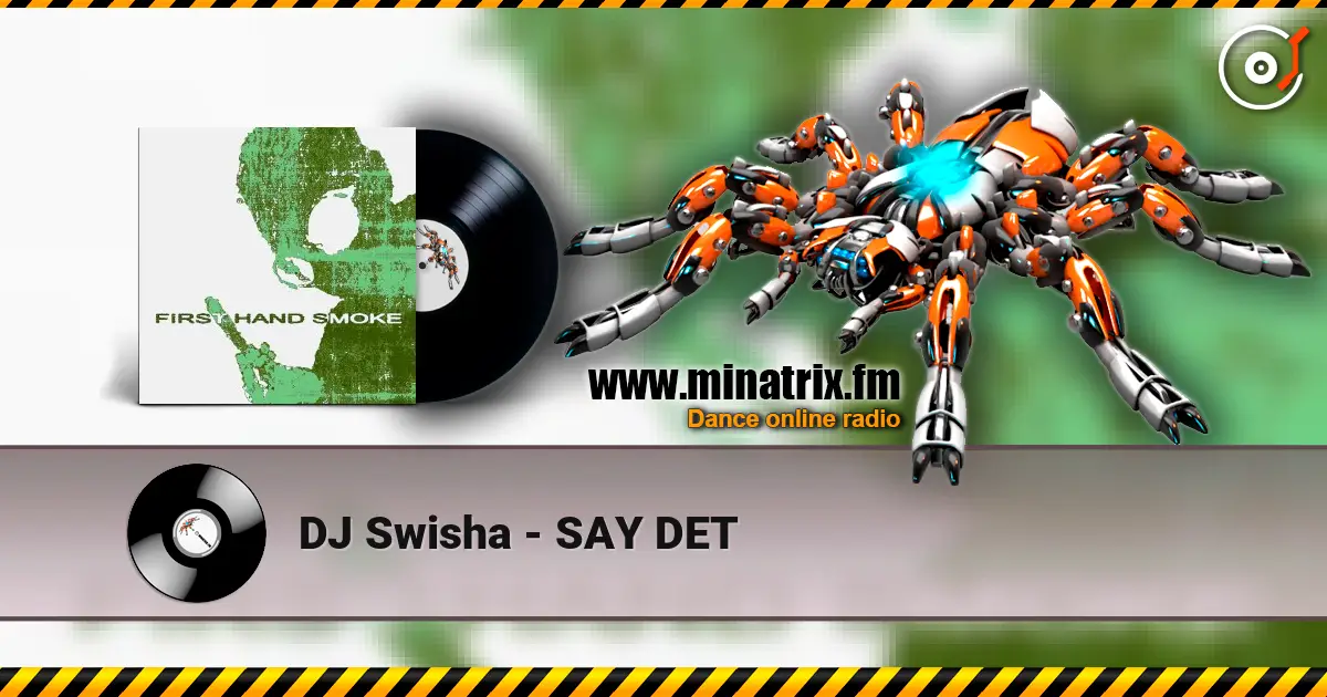 DJ Swisha - SAY DET escuchar online en alta calidad | Minatrix.FM