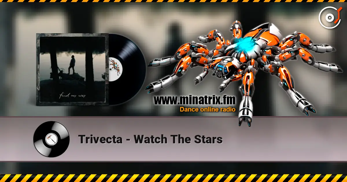 Trivecta - Watch The Stars escuchar online en alta calidad | Minatrix.FM
