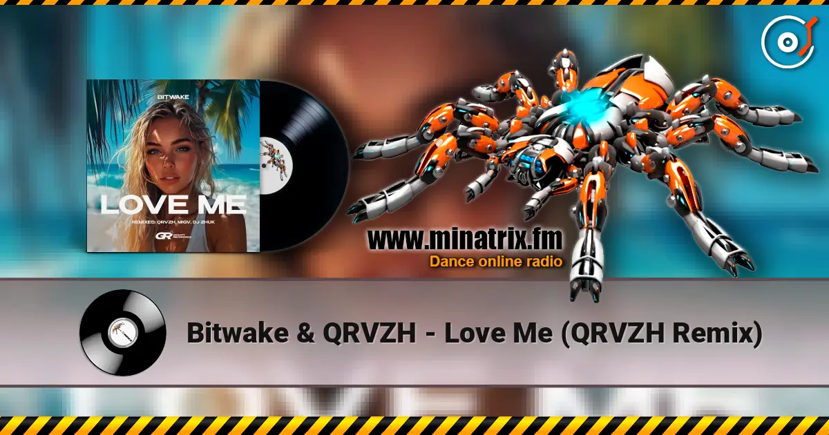 Bitwake & QRVZH - Love Me (QRVZH Remix) escuchar online en alta calidad | Minatrix.FM