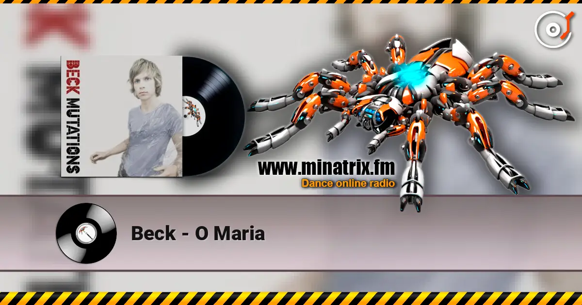 Beck - O Maria escuchar online en alta calidad | Minatrix.FM