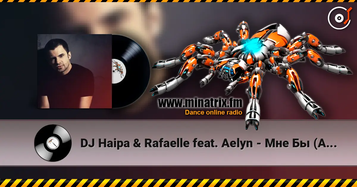 DJ Haipa & Rafaelle feat. Aelyn - Мне Бы (Alex Menco Radio Edit) escuchar online en alta calidad | Minatrix.FM