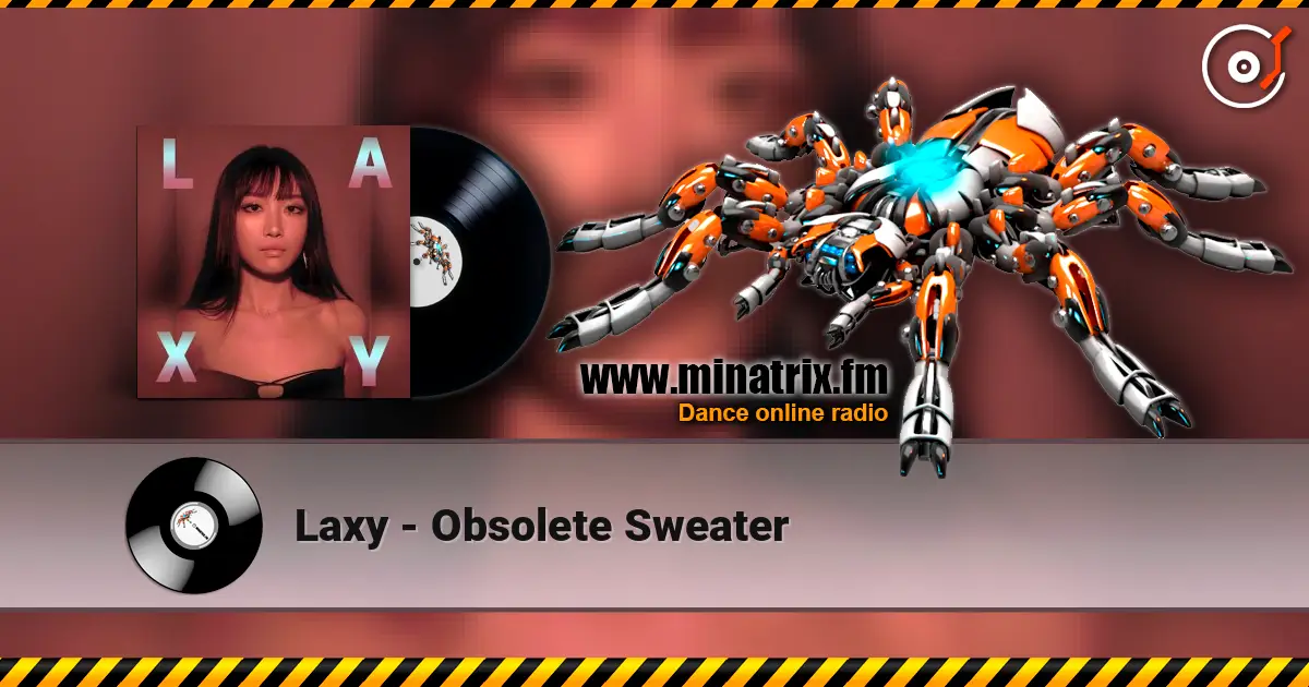 Laxy - Obsolete Sweater escuchar online en alta calidad | Minatrix.FM