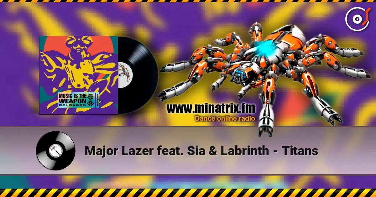 Major Lazer feat. Sia & Labrinth - Titans escuchar online en alta calidad | Minatrix.FM