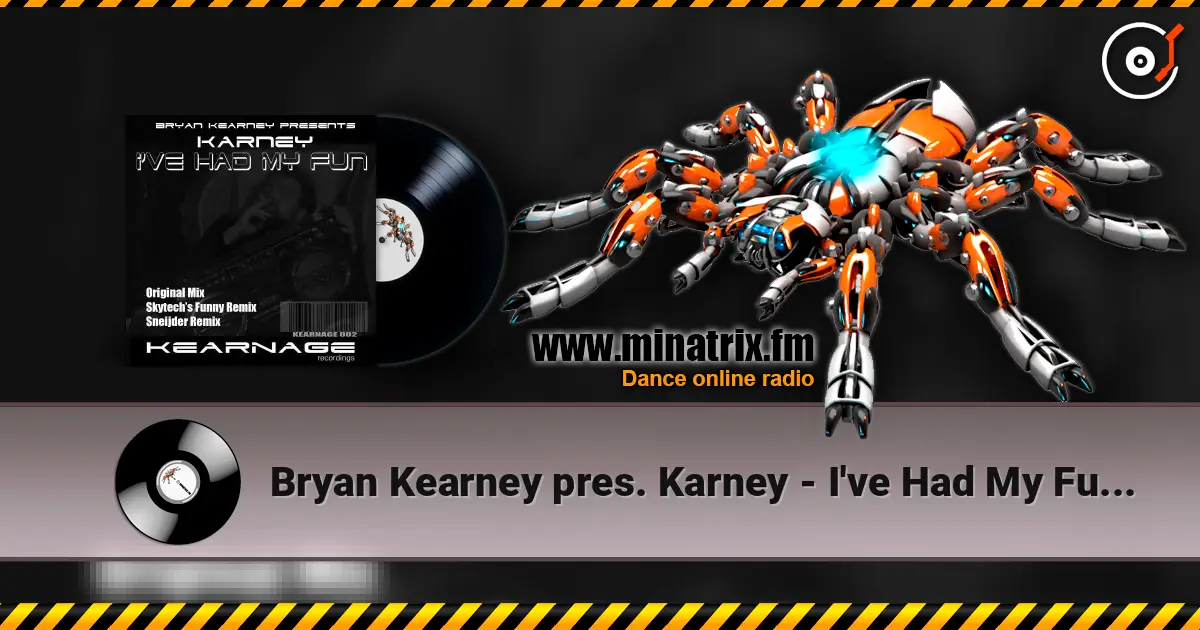 Bryan Kearney pres. Karney - I've Had My Fun (Original Mix) escuchar online en alta calidad | Minatrix.FM