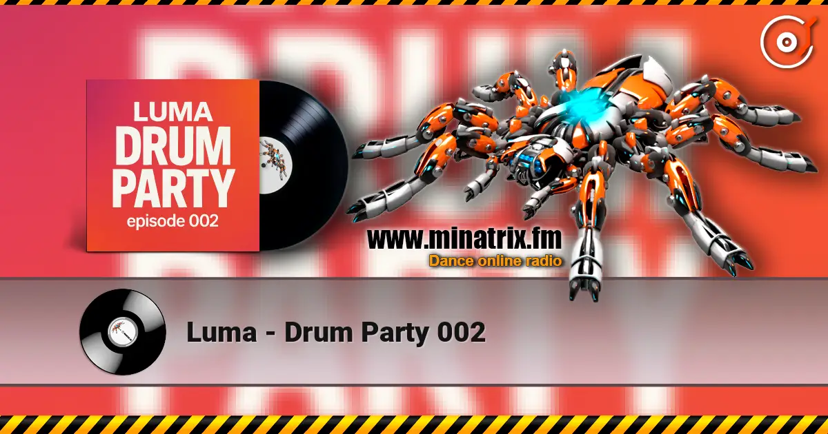 Luma - Drum Party 002 escuchar online en alta calidad | Minatrix.FM