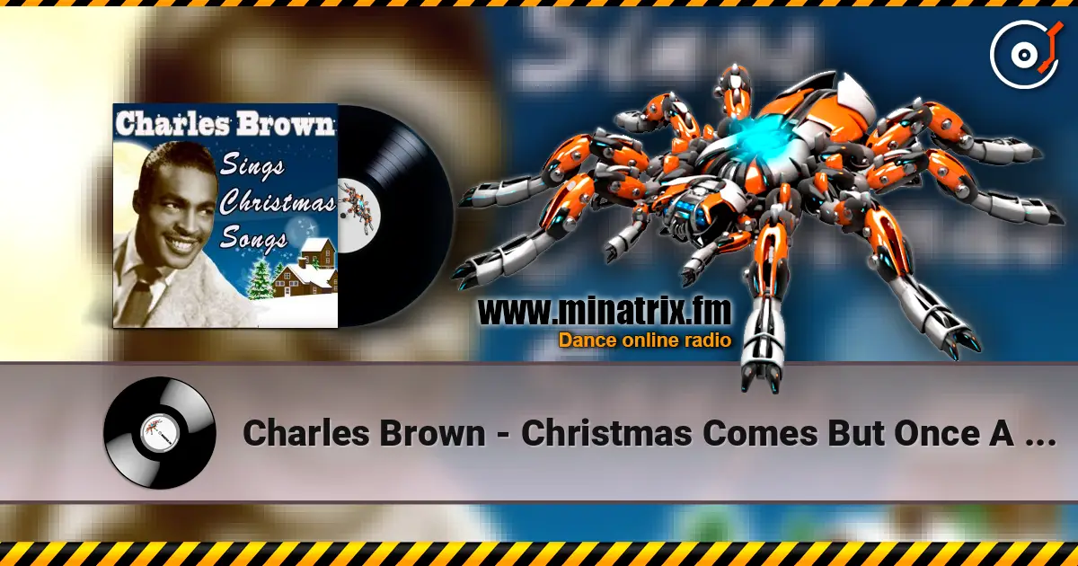 Charles Brown - Christmas Comes But Once A Year escuchar online en alta calidad | Minatrix.FM