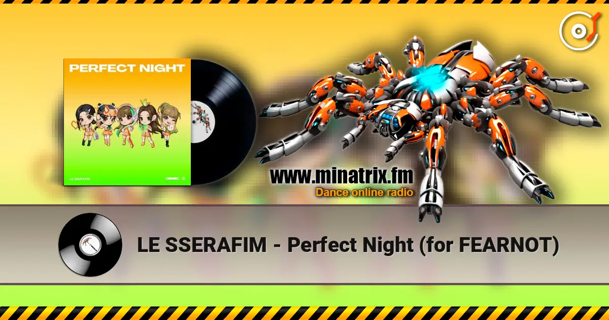 LE SSERAFIM - Perfect Night (for FEARNOT) escuchar online en alta calidad | Minatrix.FM