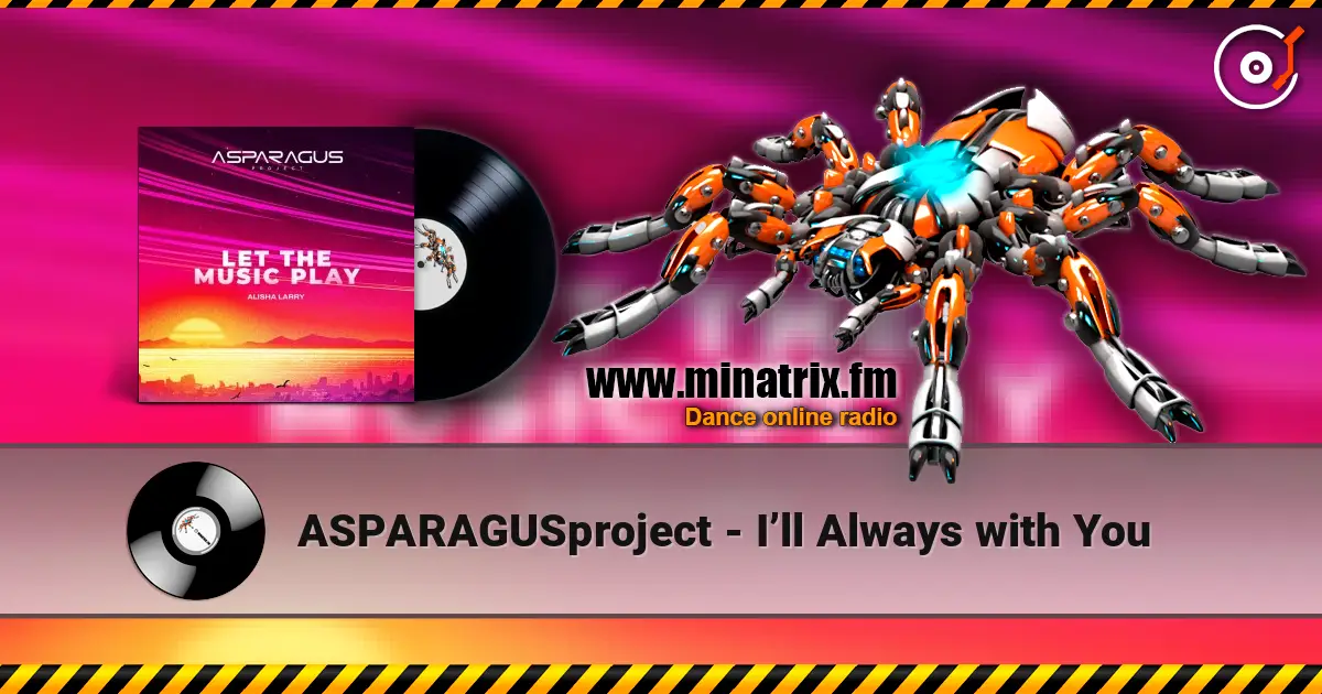ASPARAGUSproject - I’ll Always with You escuchar online en alta calidad | Minatrix.FM