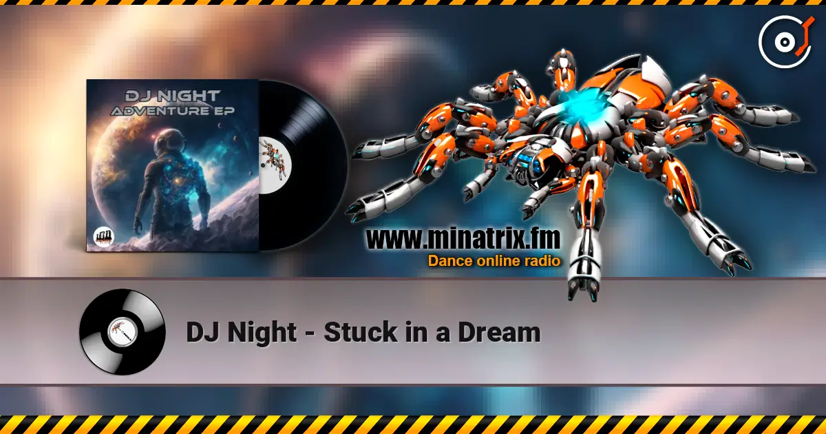 DJ Night - Stuck in a Dream escuchar online en alta calidad | Minatrix.FM