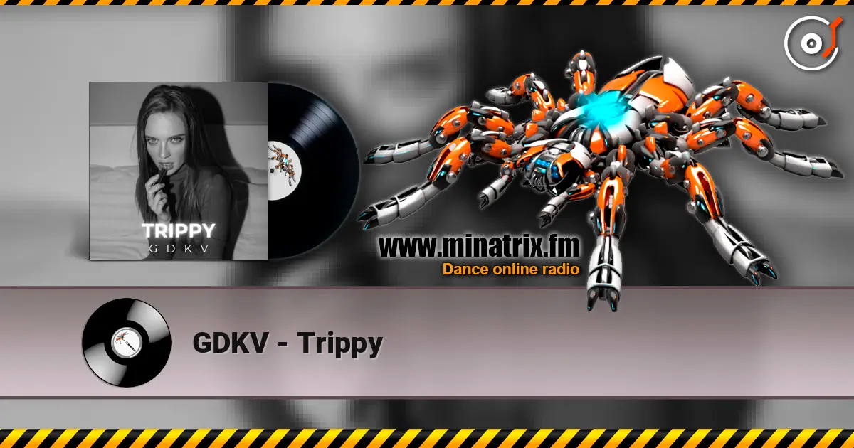 GDKV - Trippy escuchar online en alta calidad | Minatrix.FM