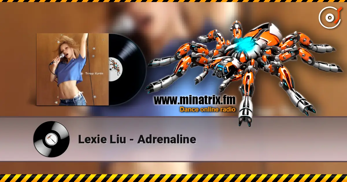 Lexie Liu - Adrenaline escuchar online en alta calidad | Minatrix.FM
