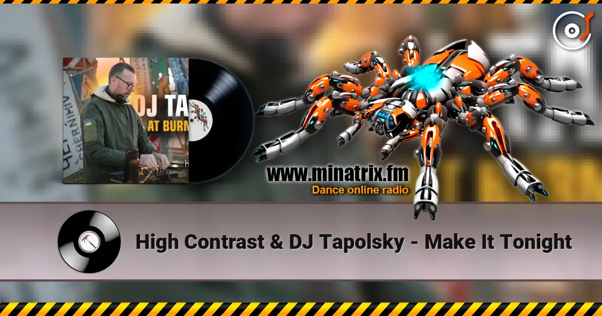 High Contrast & DJ Tapolsky - Make It Tonight escuchar online en alta calidad | Minatrix.FM