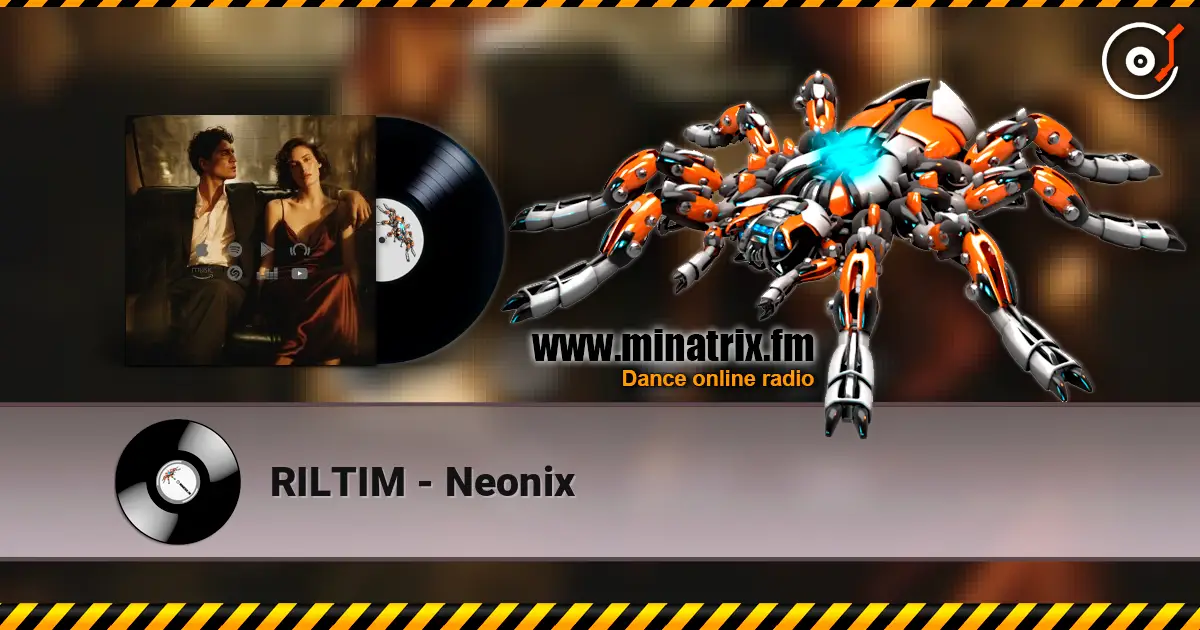 RILTIM - Neonix escuchar online en alta calidad | Minatrix.FM