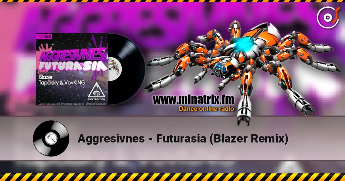 Aggresivnes - Futurasia (Blazer Remix) escuchar online en alta calidad | Minatrix.FM