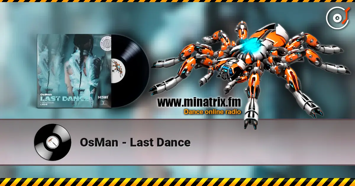 OsMan - Last Dance escuchar online en alta calidad | Minatrix.FM