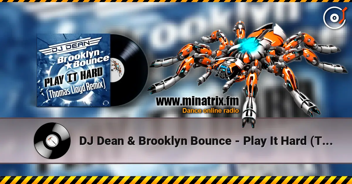 DJ Dean & Brooklyn Bounce - Play It Hard (Thomas Lloyd Remix) escuchar online en alta calidad | Minatrix.FM