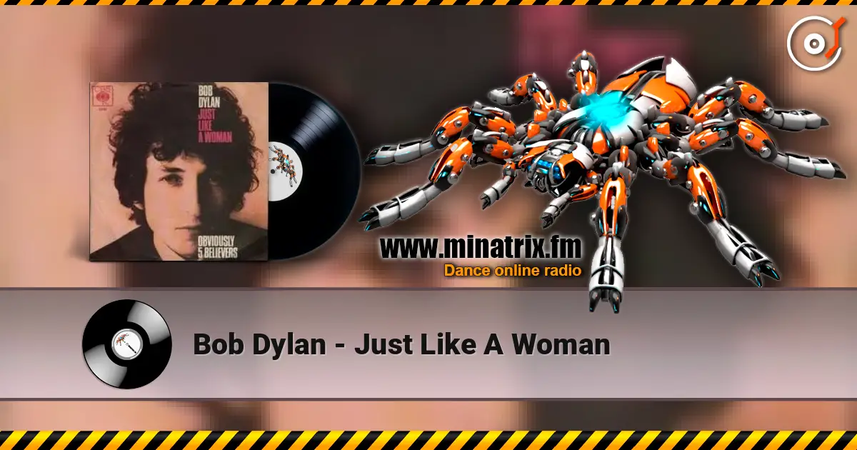 Bob Dylan - Just Like A Woman escuchar online en alta calidad | Minatrix.FM