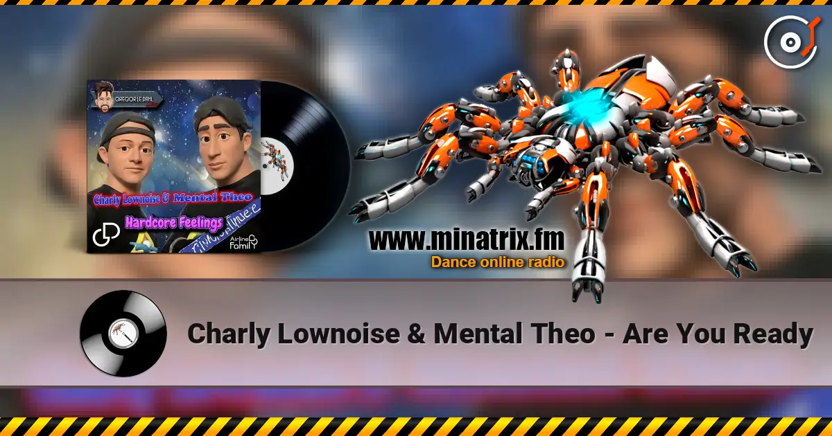 Charly Lownoise & Mental Theo - Are You Ready escuchar online en alta calidad | Minatrix.FM