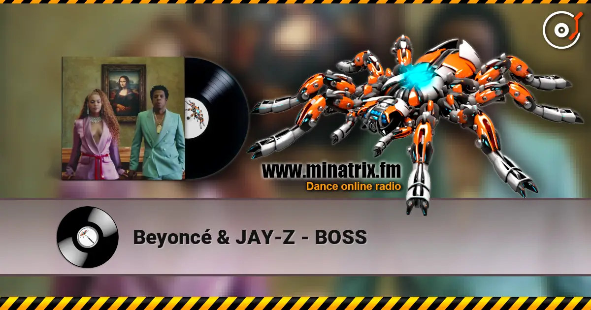 Beyoncé & JAY-Z - BOSS escuchar online en alta calidad | Minatrix.FM