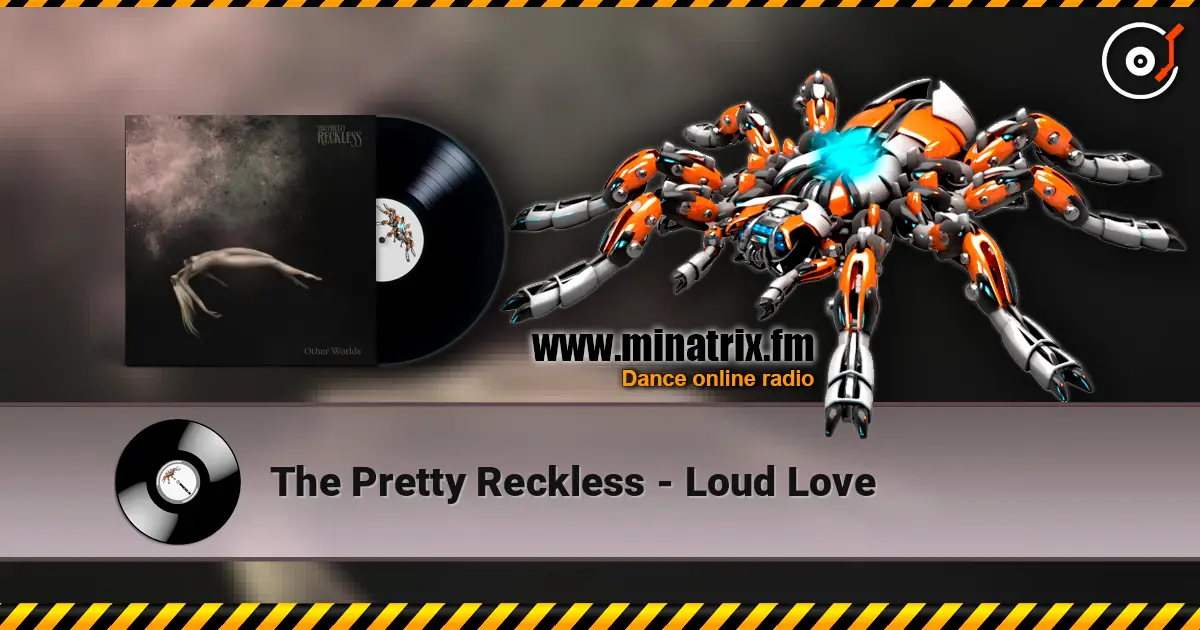 The Pretty Reckless - Loud Love escuchar online en alta calidad | Minatrix.FM