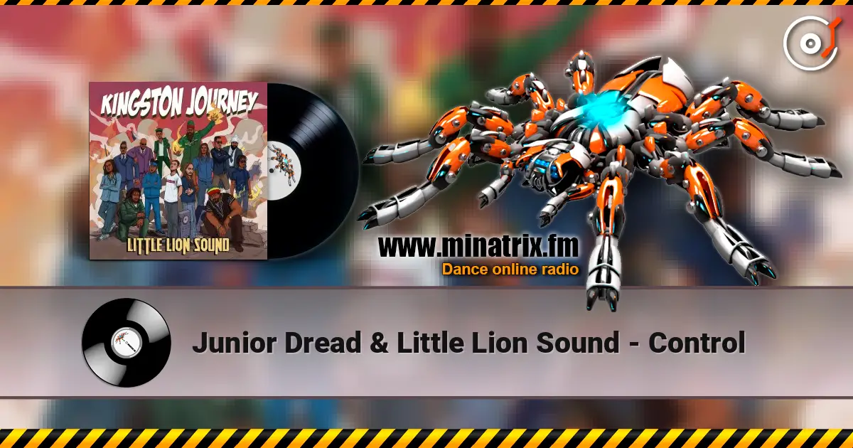 Junior Dread & Little Lion Sound - Control escuchar online en alta calidad | Minatrix.FM