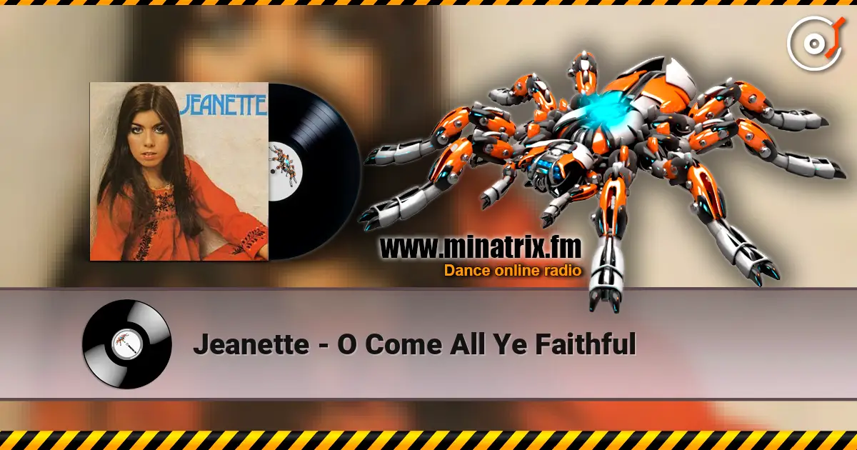 Jeanette - O Come All Ye Faithful escuchar online en alta calidad | Minatrix.FM