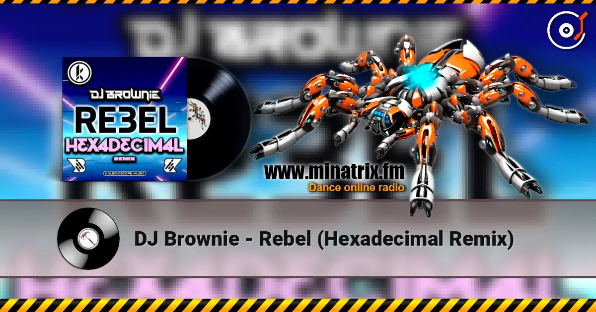 DJ Brownie - Rebel (Hexadecimal Remix) escuchar online en alta calidad | Minatrix.FM