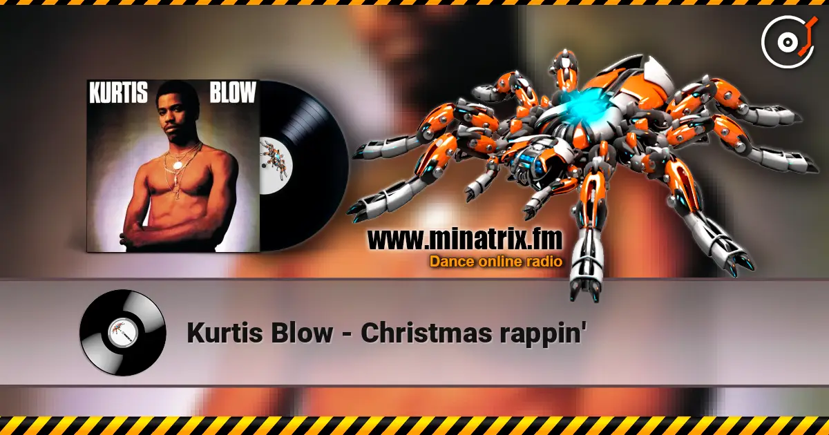 Kurtis Blow - Christmas rappin' escuchar online en alta calidad | Minatrix.FM