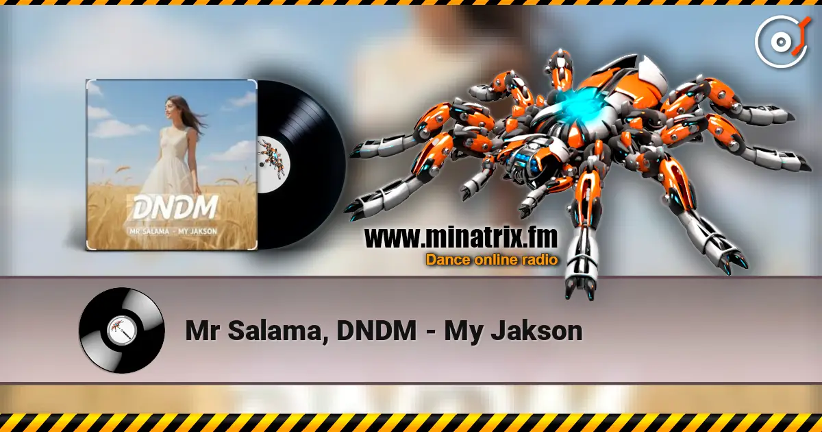 Mr Salama, DNDM - My Jakson escuchar online en alta calidad | Minatrix.FM