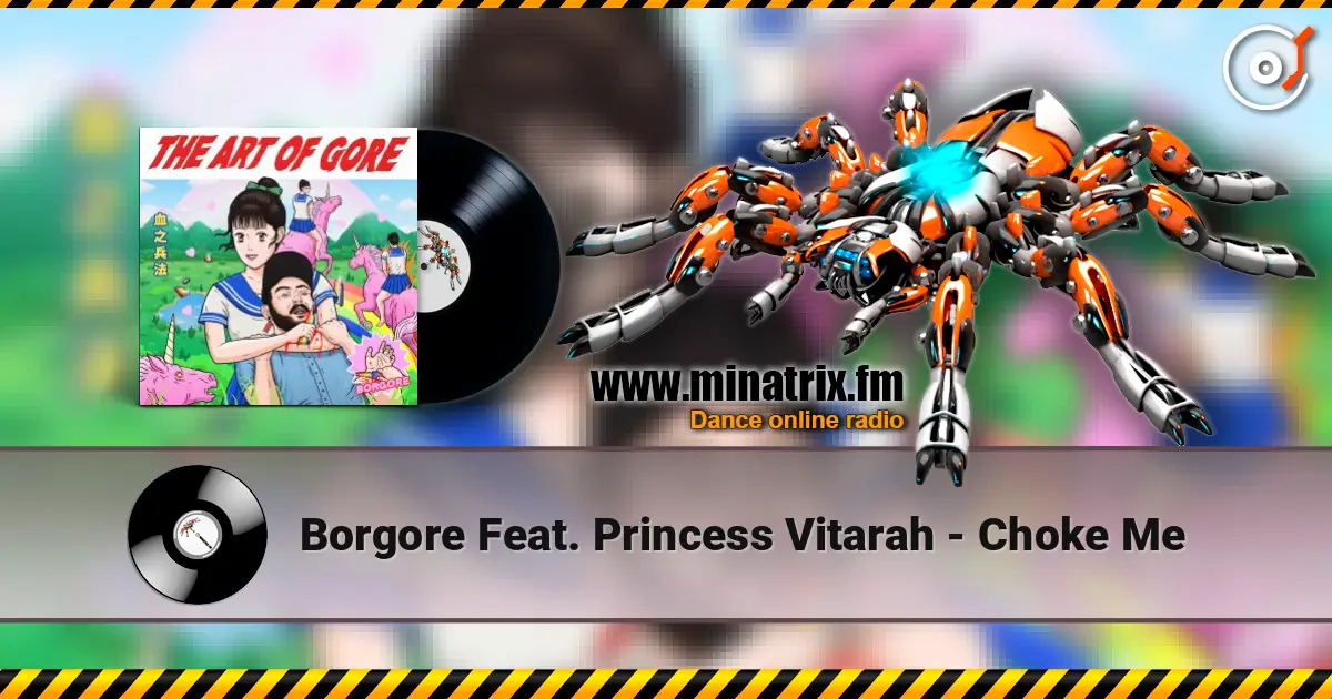 Borgore Feat. Princess Vitarah - Choke Me escuchar online en alta calidad | Minatrix.FM