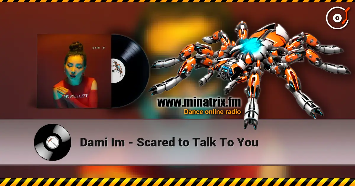 Dami Im - Scared to Talk To You escuchar online en alta calidad | Minatrix.FM
