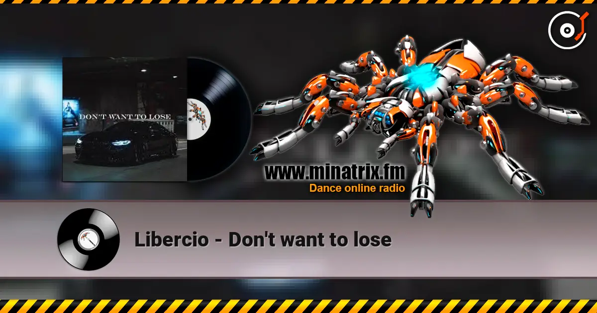 Libercio - Don't want to lose escuchar online en alta calidad | Minatrix.FM