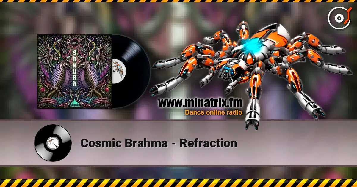 Cosmic Brahma - Refraction escuchar online en alta calidad | Minatrix.FM
