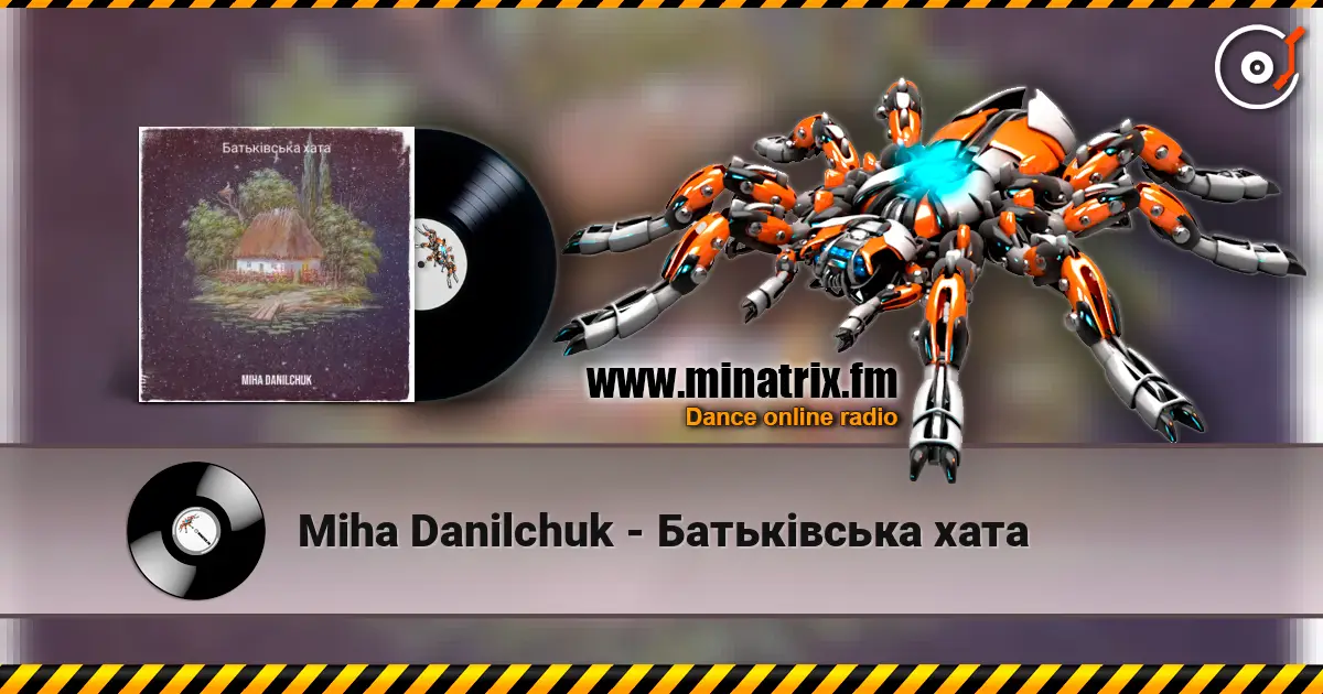 Miha Danilchuk - Батьківська хата escuchar online en alta calidad | Minatrix.FM