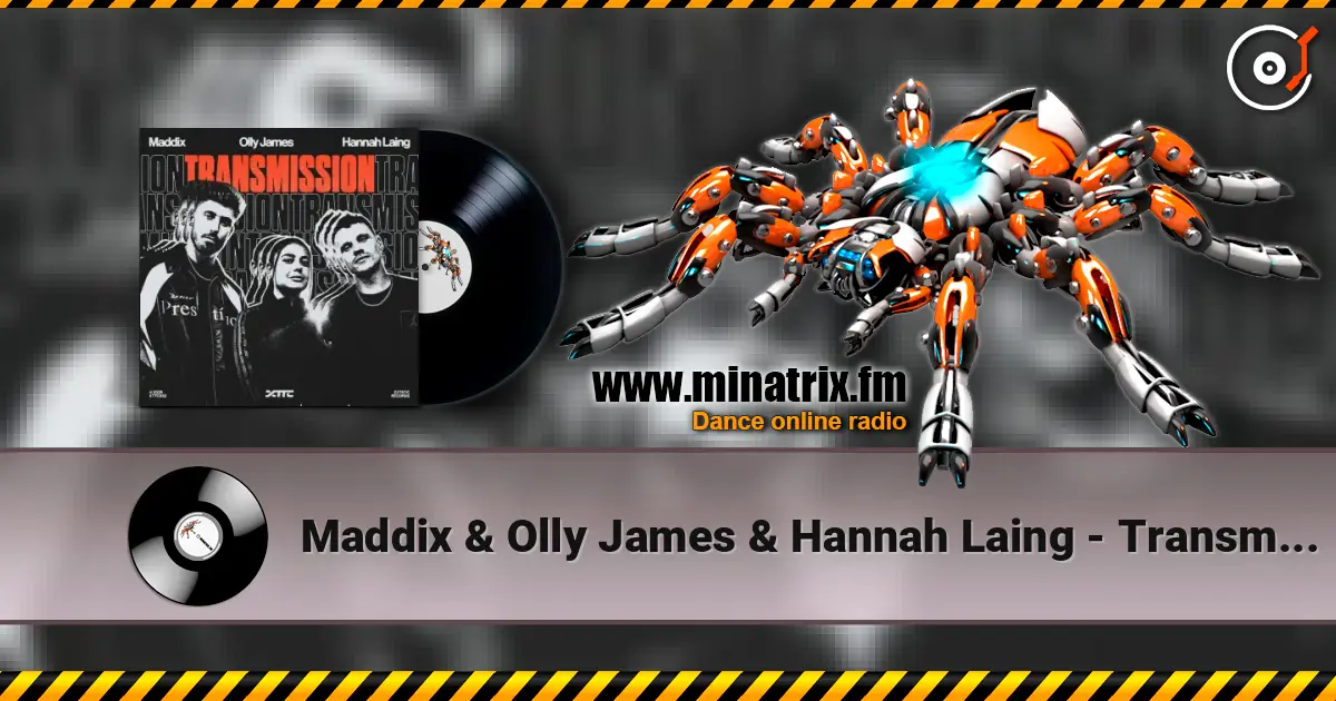 Maddix & Olly James & Hannah Laing - Transmission escuchar online en alta calidad | Minatrix.FM