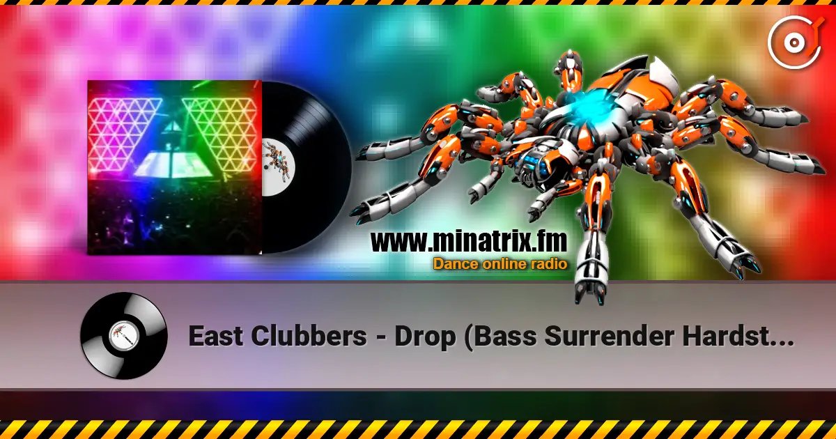 East Clubbers - Drop (Bass Surrender Hardstyle Remix) escuchar online en alta calidad | Minatrix.FM