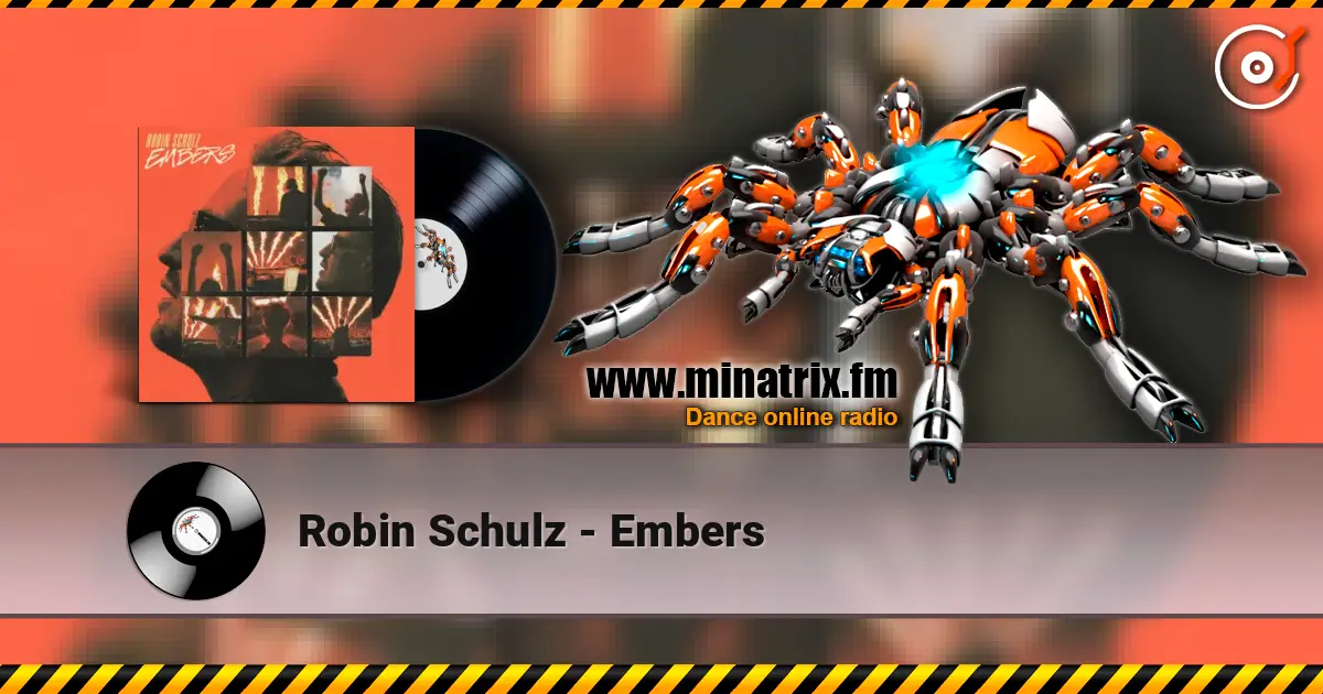 Robin Schulz - Embers escuchar online en alta calidad | Minatrix.FM