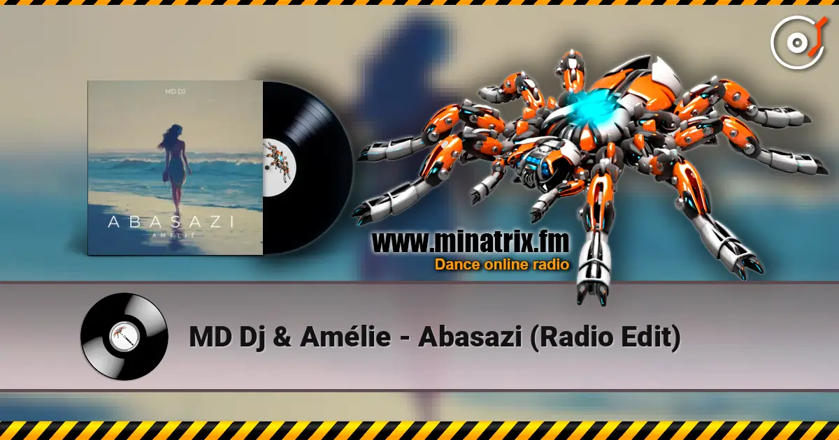 MD Dj & Amélie - Abasazi (Radio Edit) escuchar online en alta calidad | Minatrix.FM