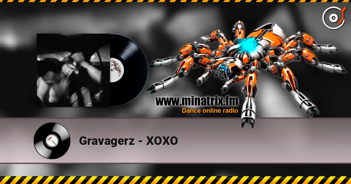 Gravagerz - XOXO escuchar online en alta calidad | Minatrix.FM
