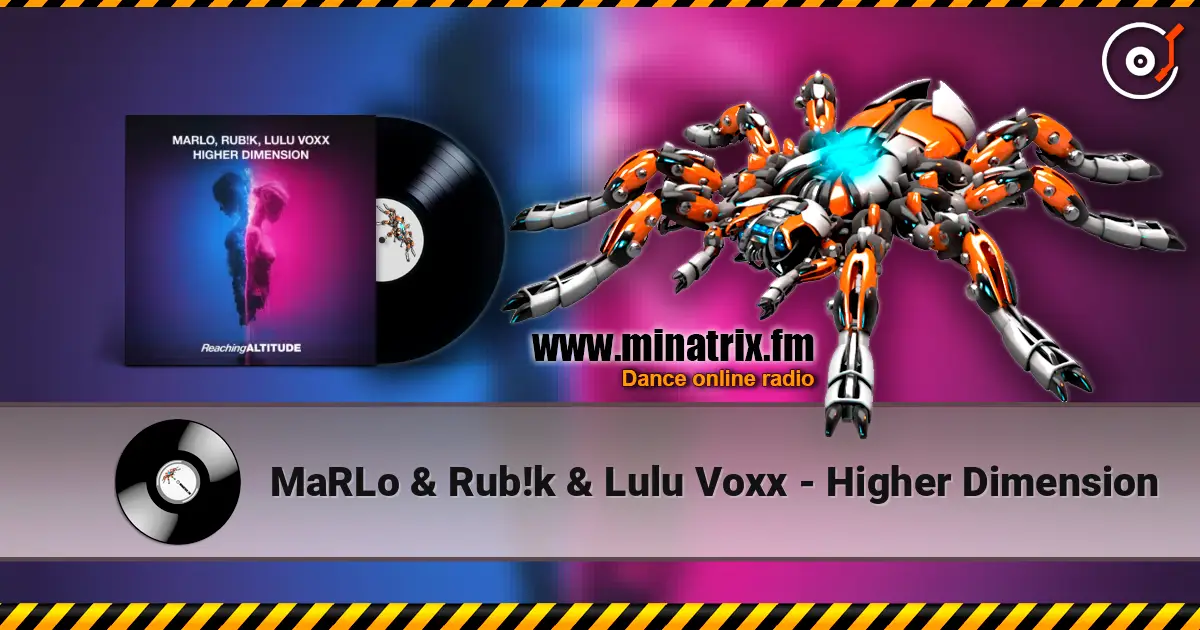 MaRLo & Rub!k & Lulu Voxx - Higher Dimension escuchar online en alta calidad | Minatrix.FM